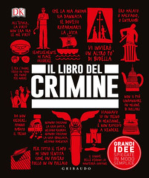 Il libro del crimine. Grandi idee spiegate in modo semplice