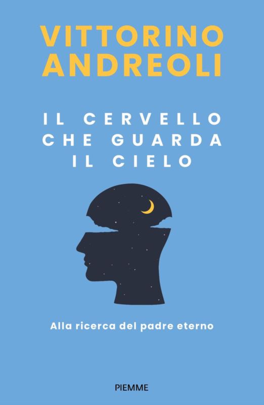 cervello che guarda il cielo. Alla ricerca del padre eterno