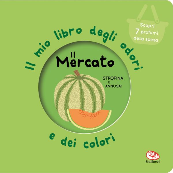 mercato. Il mio libro degli odori e dei colori