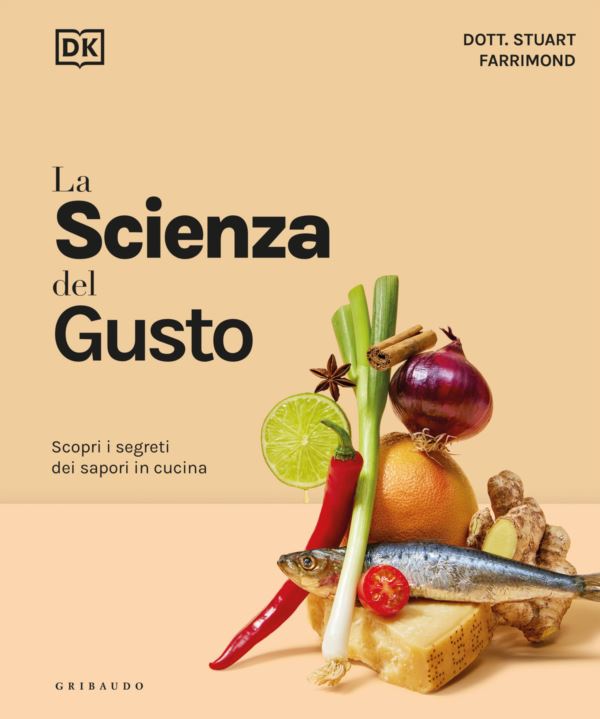 scienza del gusto. Scopri i segreti dei sapori in cucina