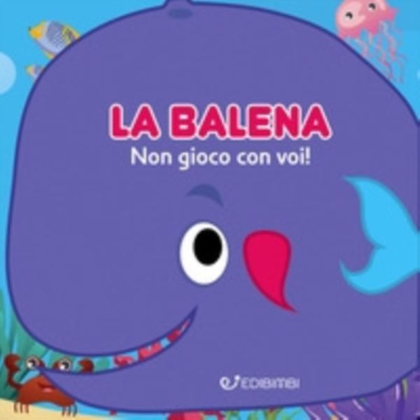 balena: non gioco con voi! Gli spruzzini