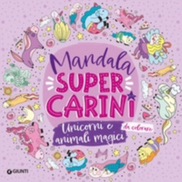 Unicorni e animali magici. Mandala super carini