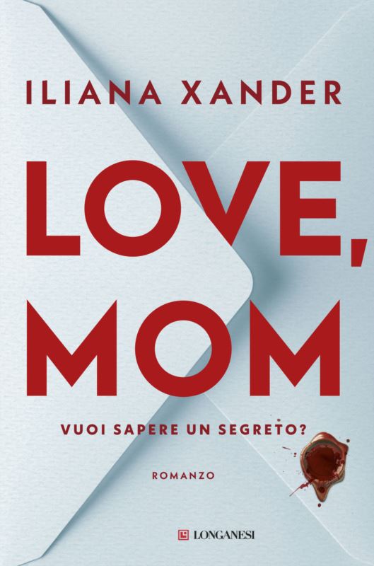 Love, mom. Vuoi sapere un segreto?