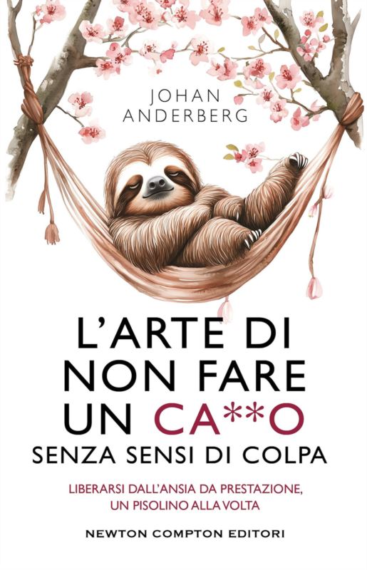 arte di non fare un ca**o senza sensi di colpa