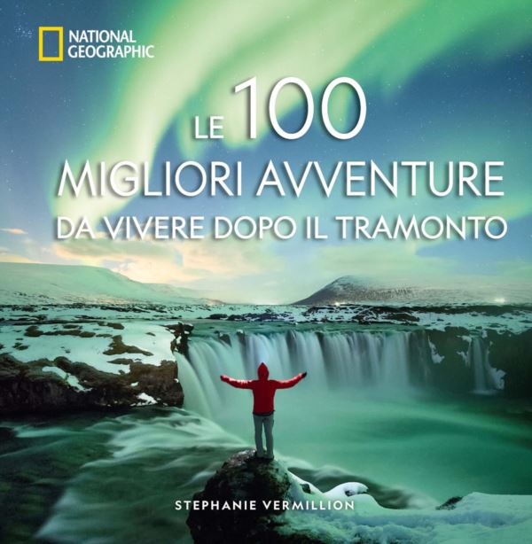 100 migliori avventure da vivere dopo il tramonto