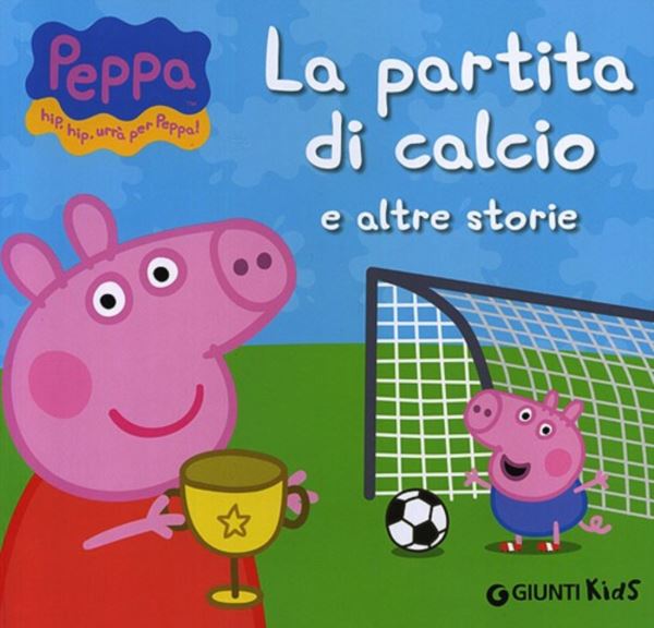 partita di calcio e altre storie. Peppa Pig. Hip hip urrà per Peppa!
