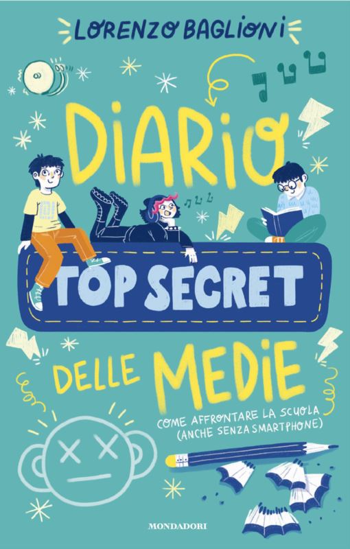 Diario top secret delle medie. Come affrontare la scuola (anche senza smartphone)